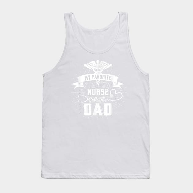 Mens My Favorite Nurse Calls Me Dad Tank Top by jrgenbode